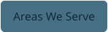 Areas We Serve